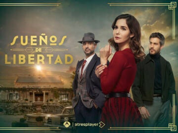 No te pierdas el cartel oficial de la nueva serie de Antena 3, Sue&ntilde;os de libertad 