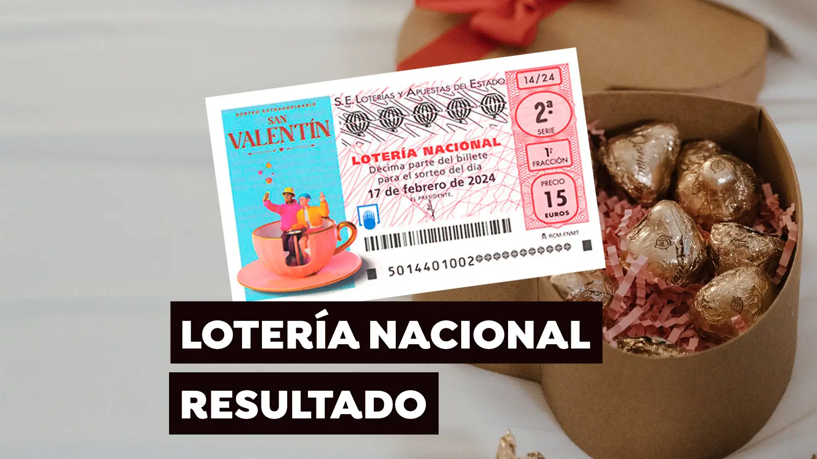 Sorteo Extraordinario de San Valent&iacute;n de la Loter&iacute;a Nacional. Comprobar d&eacute;cimo de hoy s&aacute;bado 17 de febrero, en directo