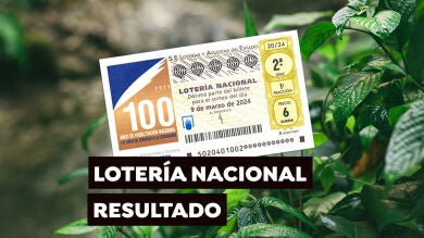 Sorteo Lotería Nacional en directo: Comprobar décimo hoy sábado 9 de marzo