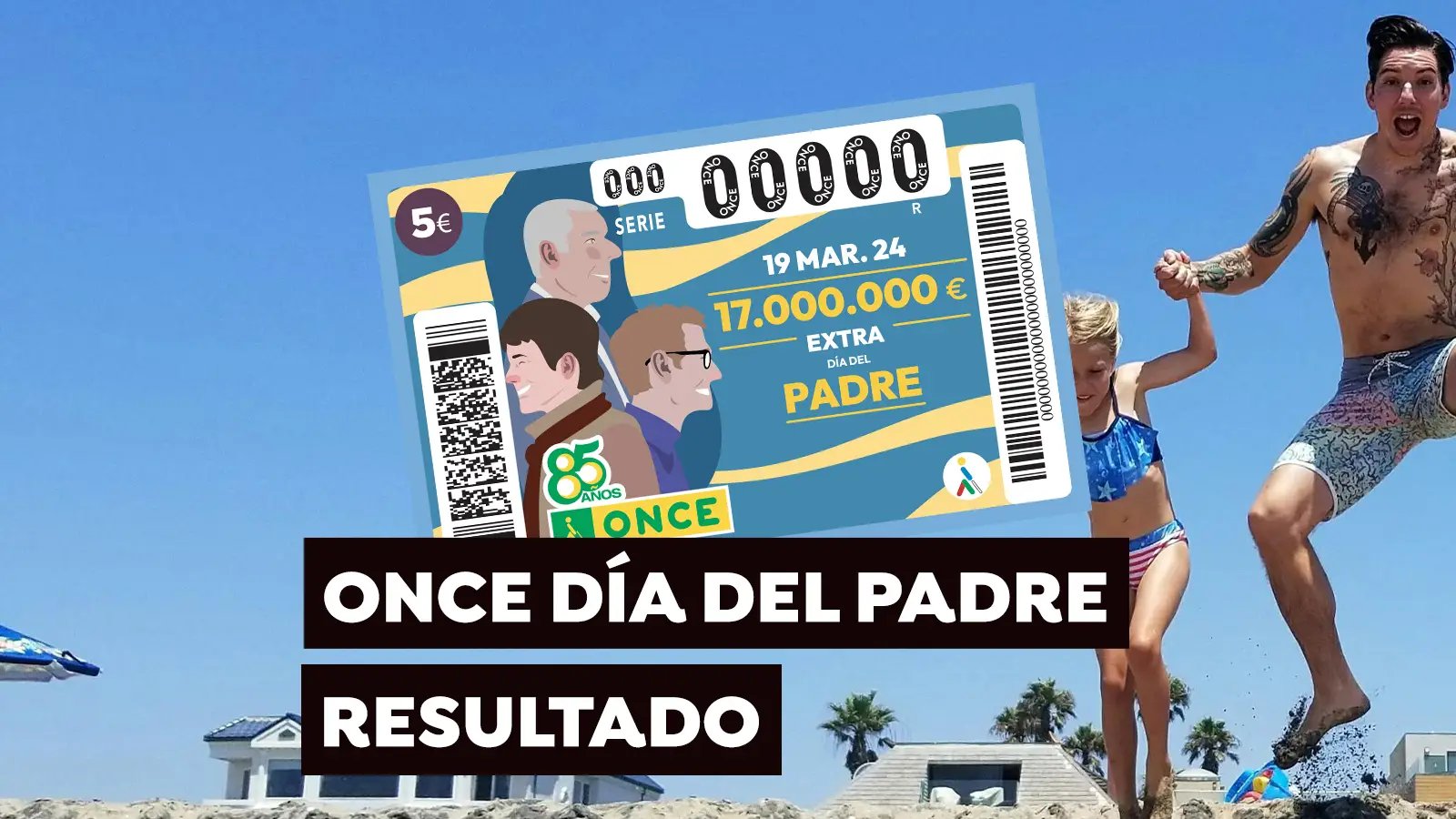 Comprobar Sorteo ONCE: resultado del Sorteo del Cup&oacute;n Extra del D&iacute;a del Padre de la ONCE