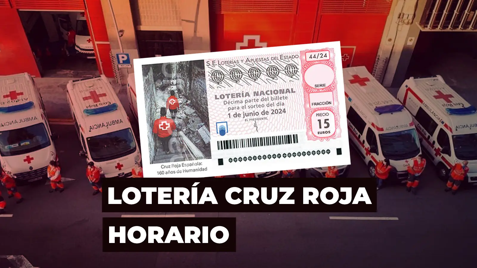 Horario y d&oacute;nde ver el Sorteo Extraordinario Cruz Roja de la Loter&iacute;a Nacional