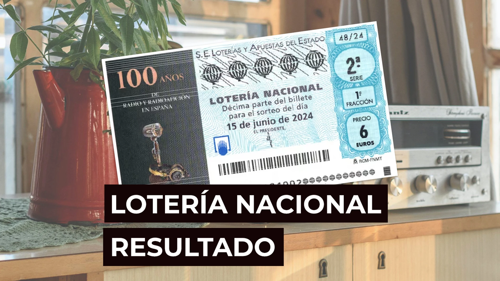 Sorteo Lotería Nacional: Comprobar décimo de hoy sábado 15 de junio, en directo