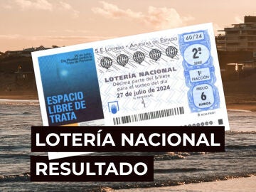 Sorteo Lotería Nacional: Comprobar décimo de hoy sábado 27 de julio, en directo