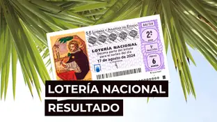 Sorteo Lotería Nacional: Comprobar décimo de hoy sábado 17 de agosto, en directo Sorteo Lotería Nacional: Comprobar décimo de hoy sábado 17 de agosto, en directo