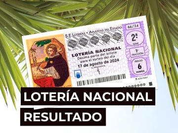 Sorteo Lotería Nacional: Comprobar décimo de hoy sábado 17 de agosto, en directo