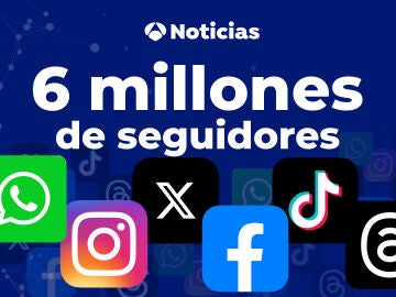 Antena 3 Noticias supera los 6 millones de seguidores en redes sociales 