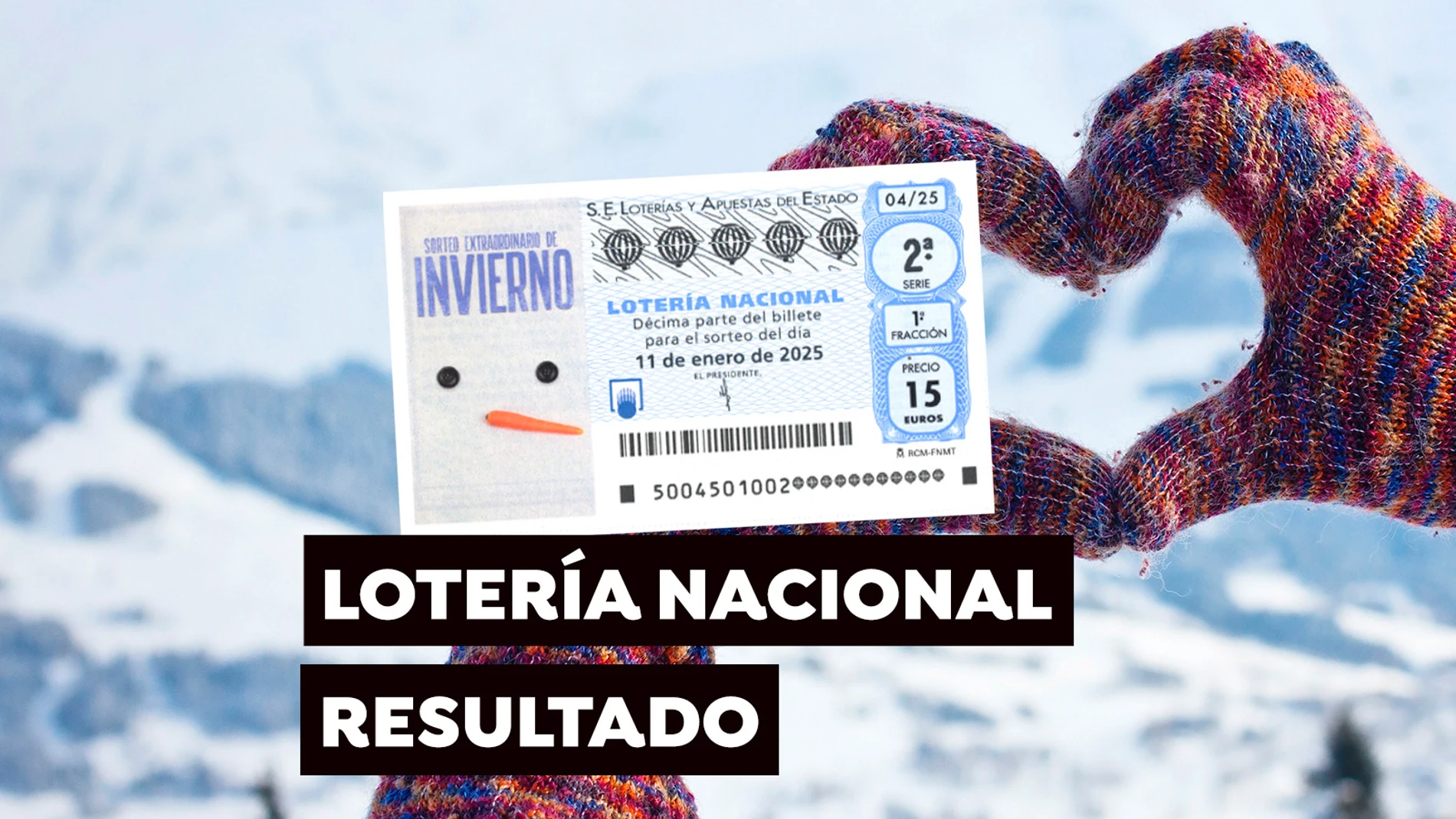 Sorteo Extraordinario de Invierno hoy sábado 11 de enero: Comprobar décimo del sorteo, en directo Sorteo Extraordinario de Invierno hoy sábado 11 de enero: Comprobar décimo del sorteo, en directo