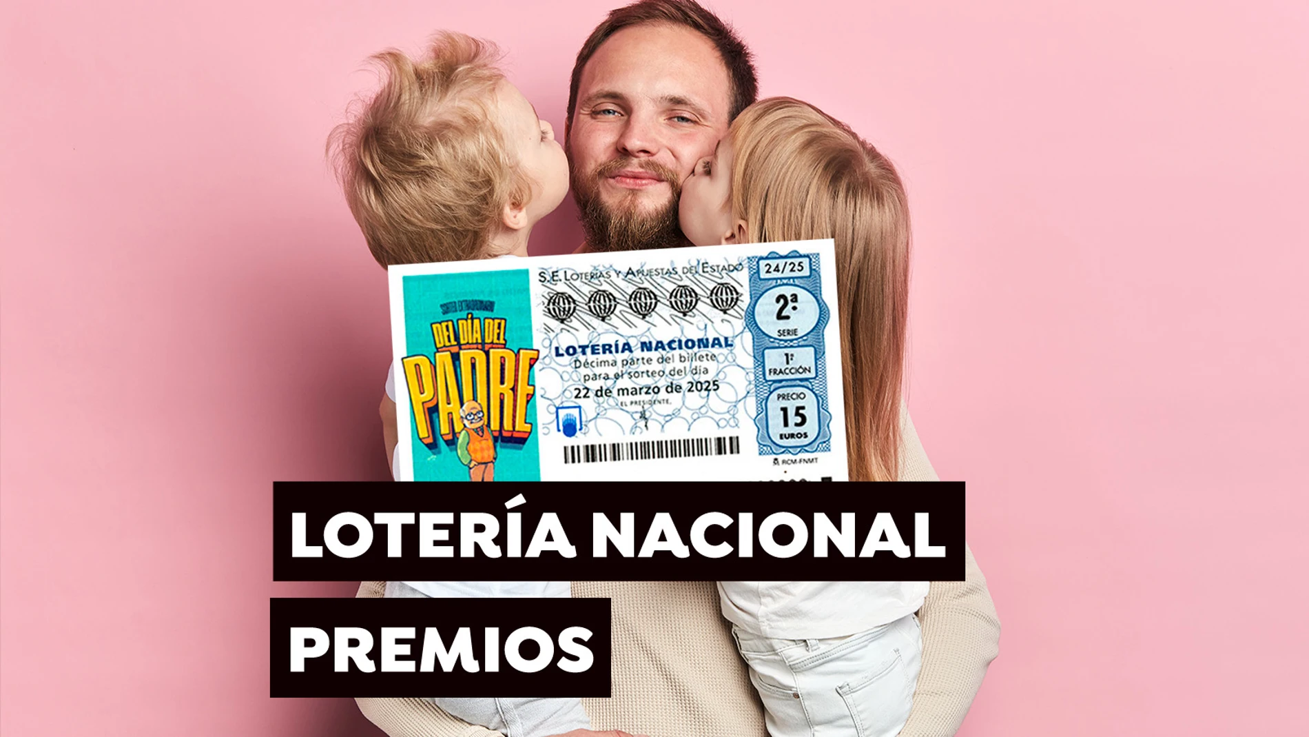 Premios del Sorteo Extraordinario del Día del Padre de la Lotería Nacional Premios del Sorteo Extraordinario del Día del Padre de la Lotería Nacional