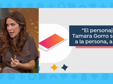 El personaje de Tamara Gorro se ha comido a Tamara. El personaje de Tamara Gorro se ha comido a Tamara.