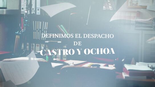 Definimos el despacho de Castro y Ochoa