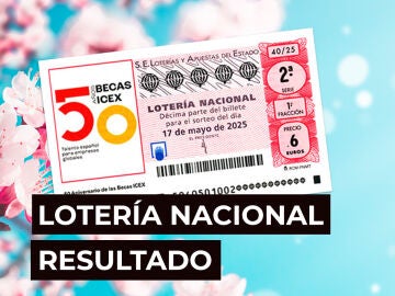 Sorteo Lotería Nacional: Comprobar décimo de hoy sábado 17 de mayo, en directo