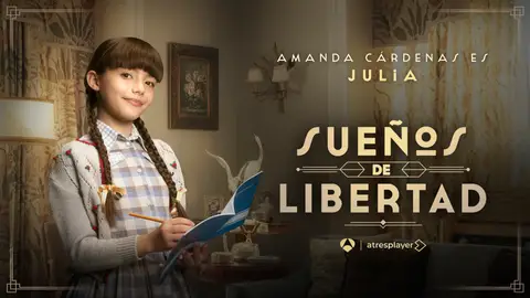 Amanda Cárdenas es Julia en Sueños de libertad Amanda Cárdenas es Julia en Sueños de libertad