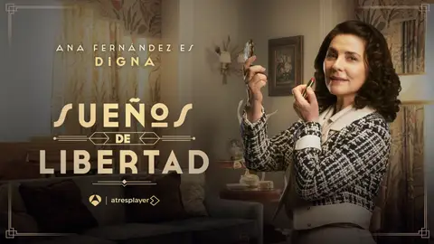 Ana Fernández es Digna en Sueños de libertad Ana Fernández es Digna en Sueños de libertad