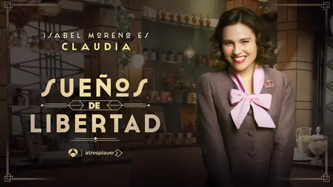 Isabel Moreno es Claudia en Sueños de Libertad Isabel Moreno es Claudia en Sueños de Libertad