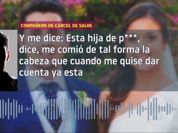 Compa&ntilde;ero de celda de Salva, c&oacute;mplice de Maje: "Me dijo que le comi&oacute; la cabeza y no se dio ni cuenta"