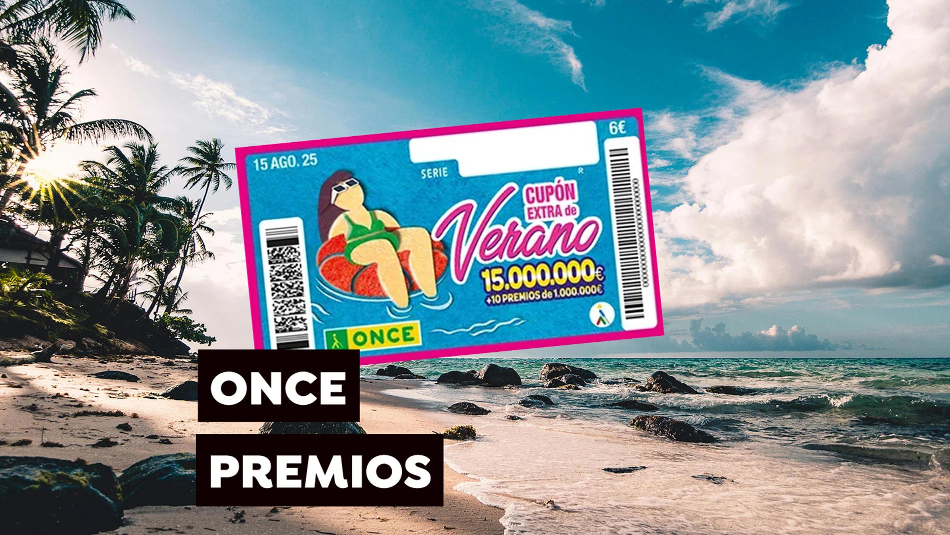 Premios del Sorteo Extraordinario de Verano de la ONCE del viernes 15 de agosto Premios del Sorteo Extraordinario de Verano de la ONCE del viernes 15 de agosto