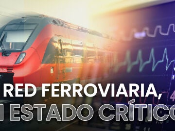 Los retrasos en Renfe: un problema que viene de lejos y que ahora estalla Los retrasos en Renfe: un problema que viene de lejos y que ahora estalla