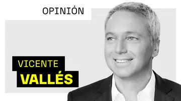 La opinión de Vicente Vallés La opinión de Vicente Vallés
