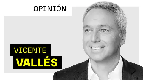 La opinión de Vicente Vallés La opinión de Vicente Vallés
