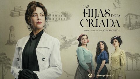 Las hijas de la criada arrasa en atresplayer y se convierte en el mejor estreno de la plataforma en los &uacute;ltimos tres a&ntilde;os