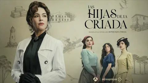 Las hijas de la criada arrasa en atresplayer y se convierte en el mejor estreno de la plataforma en los últimos tres años Las hijas de la criada arrasa en atresplayer y se convierte en el mejor estreno de la plataforma en los últimos tres años