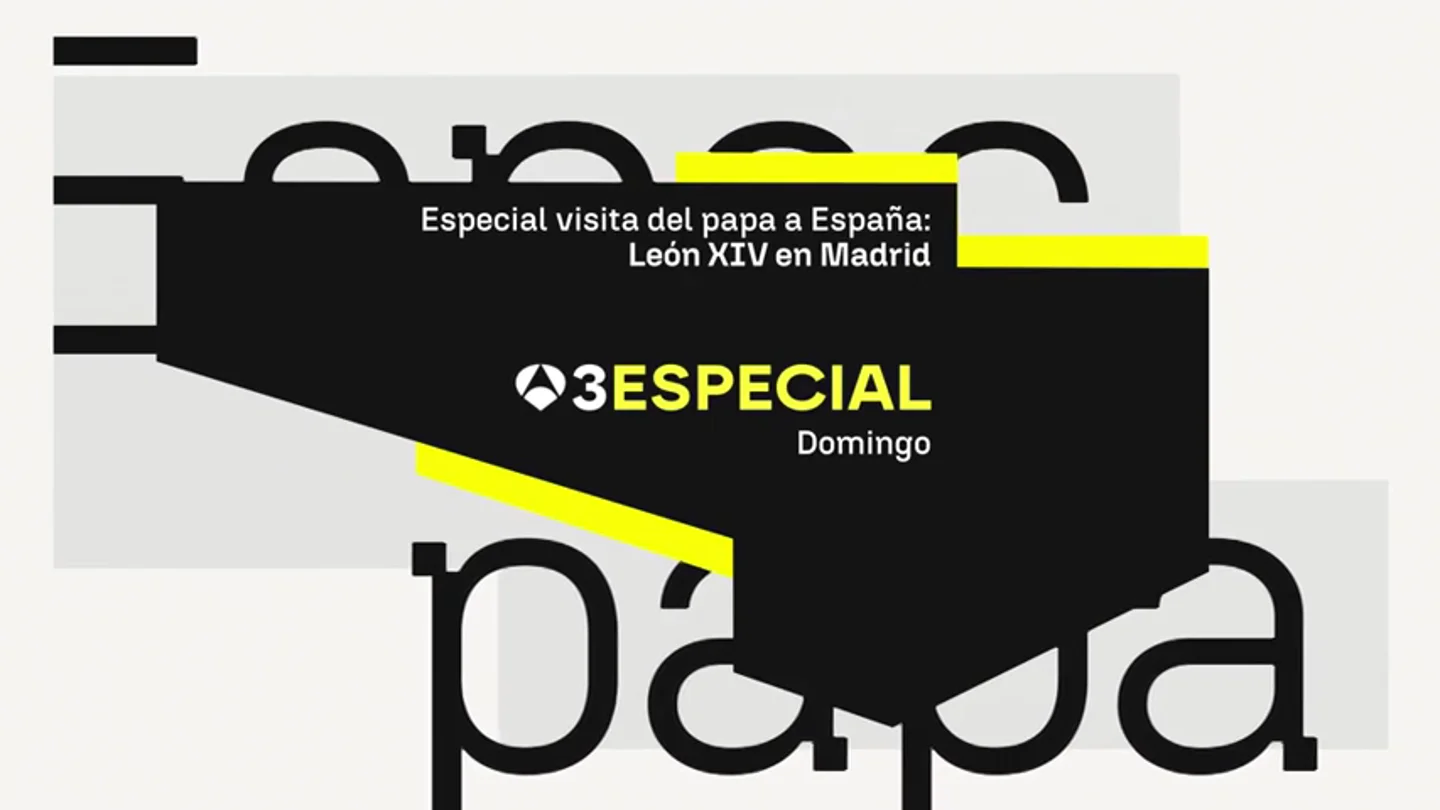Antena 3 Noticias emitirá este domingo el 'Especial Visita del Papa a España: León XIV en Madrid' Antena 3 Noticias emitirá este domingo el 'Especial Visita del Papa a España: León XIV en Madrid'