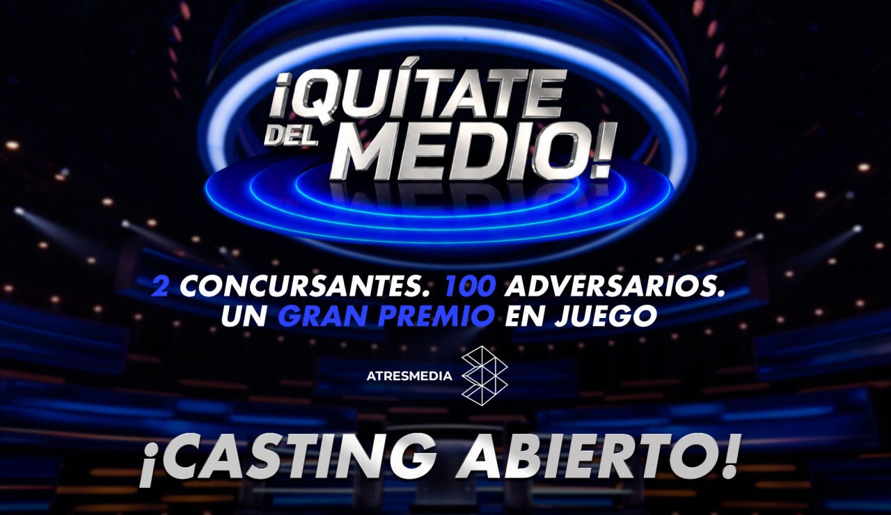 ATRESMEDIA abre el casting de '&iexcl;Qu&iacute;tate del medio!'