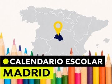 Calendario escolar Madrid 2026 - 2027: cu&aacute;ndo vuelven las clases, d&iacute;as festivos y puentes