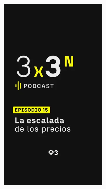 Videopodcast '3x3N': la escalada de los precios Videopodcast '3x3N': la escalada de los precios